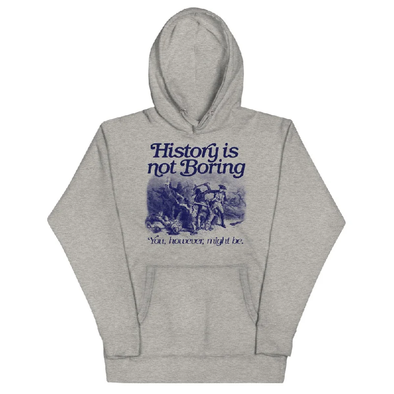 History Isn't Boring Unisex Hoodie